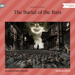 Das Buch “The Burial of the Rats (Unabridged) – Bram Stoker” online hören