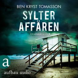 Das Buch “Sylter Affären - Kari Blom ermittelt undercover, Band 1 (Ungekürzt) – Ben Kryst Tomasson” online hören