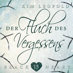 Das Buch “Der Fluch des Vergessens - Black Heart, Band 15 (ungekürzt) – Kim Leopold” online hören