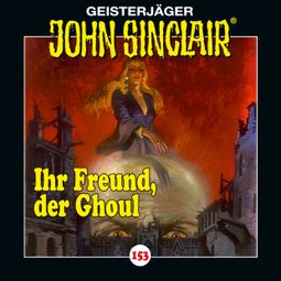 Das Buch “John Sinclair, Folge 153: Ihr Freund, der Ghoul – Jason Dark” online hören