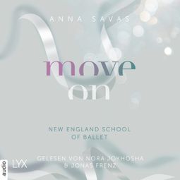 Das Buch “Move On - New England School of Ballet, Teil 4 (Ungekürzt) – Anna Savas” online hören