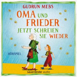 Das Buch “Oma und Frieder, Folge 3: Oma und Frieder - Jetzt schreien sie wieder – Gudrun Mebs” online hören
