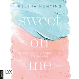 Das Buch “Sweet On Me - Second Chances-Reihe, Teil 3 (Ungekürzt) – Helena Hunting” online hören