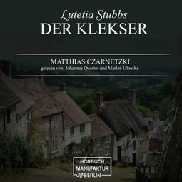 Das Buch “Der Klekser - Lutetia Stubbs, Band 4 (unabridged) – Matthias Czarnetzki” online hören