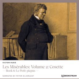 Das Buch “Les Misérables: Volume 2: Cosette - Book 6: Le Petit-picpus (Unabridged) – Victor Hugo” online hören
