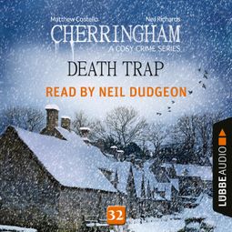 Das Buch “Death Trap - Cherringham - A Cosy Crime Series: Mystery Shorts 32 (Unabridged) – Matthew Costello, Neil Richards” online hören