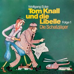 Das Buch “Tom Knall und die Libelle, Folge 1: Die Schatzjäger – Wolfgang Ecke” online hören