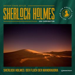 Das Buch “Sherlock Holmes: Der Fluch der Mandragora (Ungekürzt) – Ian Carrington, Arthur Conan Doyle” online hören