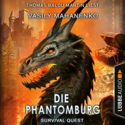Das Buch “Die Phantomburg - Survival Quest-Serie, Folge 4 (Ungekürzt) – Vasily Mahanenko” online hören