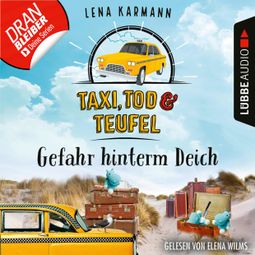 Das Buch “Gefahr hinterm Deich - Taxi, Tod und Teufel, Folge 7 (Ungekürzt) – Lena Karmann” online hören