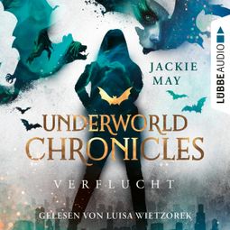 Das Buch “Verflucht - Underworld Chronicles, Teil 1 (Ungekürzt) – Jackie May” online hören