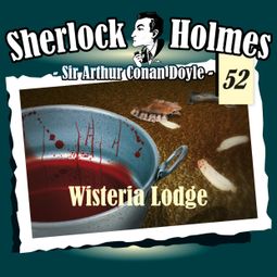 Das Buch “Sherlock Holmes, Die Originale, Fall 52: Wisteria Lodge – Arthur Conan Doyle” online hören