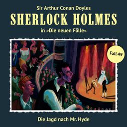 Das Buch “Sherlock Holmes, Die neuen Fälle, Fall 49: Die Jagd nach Mr. Hyde – Marc Freund” online hören