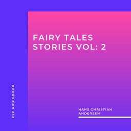 Das Buch “Fairy Tales Stories, Vol. 2 (Unabridged) – Hans Christian Andersen” online hören