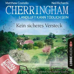 Das Buch “Cherringham - Landluft kann tödlich sein, Folge 41: Kein sicheres Versteck (Ungekürzt) – Matthew Costello, Neil Richards” online hören