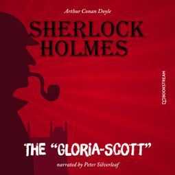 Das Buch “The "Gloria-Scott" (Unabridged) – Arthur Conan Doyle” online hören