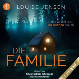 Das Buch “Die Familie - Sie lassen dich nie wieder gehen (Ungekürzt) – Louise Jensen” online hören