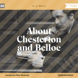 Das Buch “About Chesterton and Belloc (Unabridged) – H. G. Wells” online hören