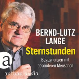 Das Buch “Sternstunden - Begegnungen mit besonderen Menschen (Live) – Bernd-Lutz Lange” online hören