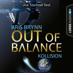 Das Buch “Fallen Universe, Folge 1: Out of Balance - Kollision (Ungekürzt) – Kris Brynn” online hören