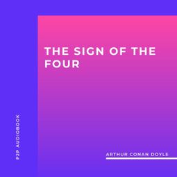 Das Buch “The Sign of the Four (Unabridged) – Arthur Conan Doyle” online hören