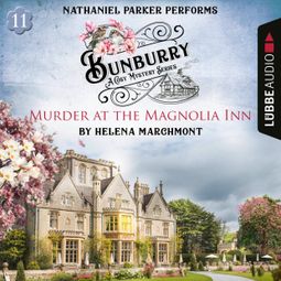 Das Buch “Murder at the Magnolia Inn - Bunburry - A Cosy Mystery Series, Episode 11 (Unabridged) – Helena Marchmont” online hören