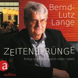 Das Buch “Zeitensprünge - Kreuz und quer durch mein Leben – Bernd-Lutz Lange” online hören