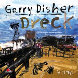 Das Buch “Dreck: Ein Wyatt-Roman (Ungekürzt) – Garry Disher” online hören