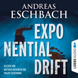Das Buch “Exponentialdrift (ungekürzt) – Andreas Eschbach” online hören