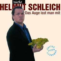 Das Buch “Helmut Schleich, Das Auge isst man mit – Helmut Schleich” online hören
