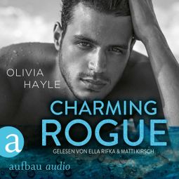 Das Buch «Charming Rogue - The Paradise Brothers, Band 1 (Ungekürzt) – Olivia Hayle» online hören
