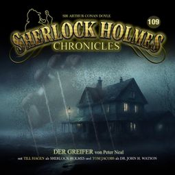 Das Buch “Sherlock Holmes Chronicles, Folge 109: Der Greifer – Peter Neal” online hören