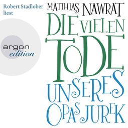 Das Buch «Die vielen Tode unseres Opas Jurek (Gekürzt) – Matthias Nawrat» online hören