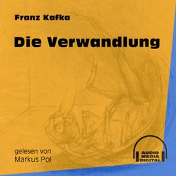 Das Buch «Die Verwandlung (Ungekürzt) – Franz Kafka» online hören