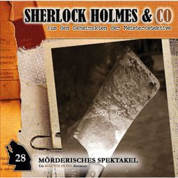 Das Buch “Sherlock Holmes & Co, Folge 28: Mörderisches Spektakel – Markus Duschek” online hören
