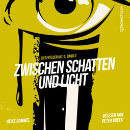 Das Buch “Zwischen Schatten und Licht - Bielefelder KK11, Band 3 (Ungekürzt) – Heike Rommel” online hören