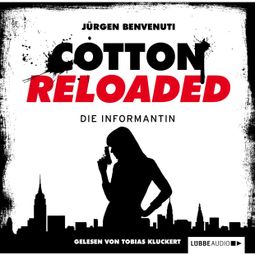 Das Buch “Cotton Reloaded, Folge 13: Die Informantin – Jürgen Benvenuti” online hören