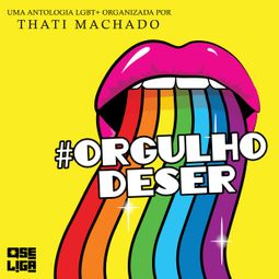 Das Buch “Orgulho de Ser (Integral) – Thati Machado, Mariana Jati, Leonardo Antanmehr ansehen” online hören