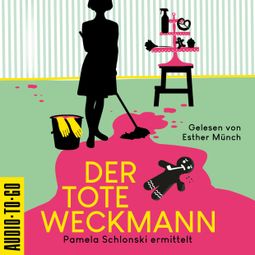 Das Buch “Der tote Weckmann - Pamela Schlonski ermittelt, Band 2 (ungekürzt) – Mirjam Munter” online hören