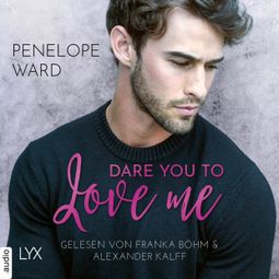 Das Buch “Dare You to Love Me (Ungekürzt) – Penelope Ward” online hören