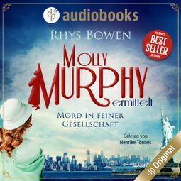Das Buch «Mord in feiner Gesellschaft - Molly Murphy ermittelt-Reihe, Band 2 (Ungekürzt) – Rhys Bowen» online hören