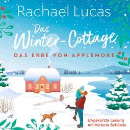 Das Buch “Das Winter-Cottage - Das Erbe von Applemore, Band 1 (Ungekürzt) – Rachael Lucas” online hören