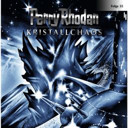 Das Buch «Perry Rhodan, Folge 35: Kristallchaos – Perry Rhodan» online hören