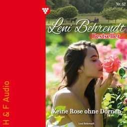 Das Buch “Keine Rose ohne Dornen - Leni Behrendt Bestseller, Band 52 (ungekürzt) – Leni Behrendt” online hören