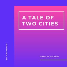 Das Buch “A Tale of Two Cities (Unabridged) – Charles Dickens” online hören