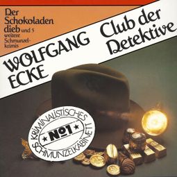 Das Buch «Club der Detektive, Folge 1: Der Schokoladendieb und fünf weitere Schmunzelkrimis – Wolfgang Ecke» online hören