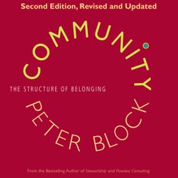 Das Buch “Community - The Structure of Belonging (Unabridged) – Peter Block” online hören