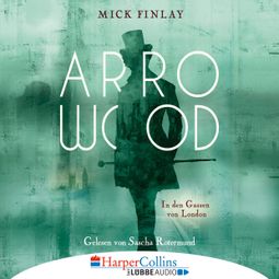 Das Buch “Arrowood - In den Gassen von London (Gekürzt) – Mick Finlay” online hören