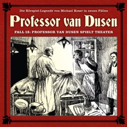 Das Buch “Professor van Dusen, Die neuen Fälle, Fall 13: Professor van Dusen spielt Theater – Eric Niemann” online hören