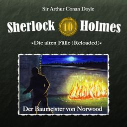 Das Buch “Sherlock Holmes, Die alten Fälle (Reloaded), Fall 10: Der Baumeister von Norwood – Arthur Conan Doyle” online hören